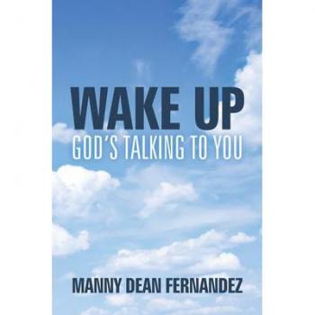 Wake Up God S Talking to You by Manny Dean Fernandez