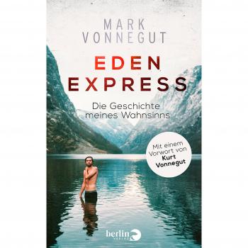 Eden-Express: Die Geschichte meines Wahnsinns