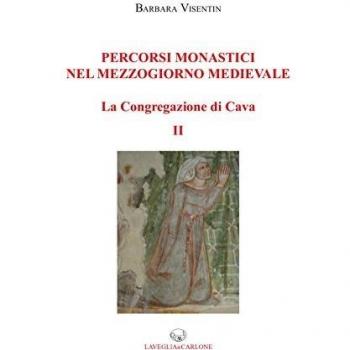 Percorsi monastici nel mezzogiorno medievale. La congregazione di Cava