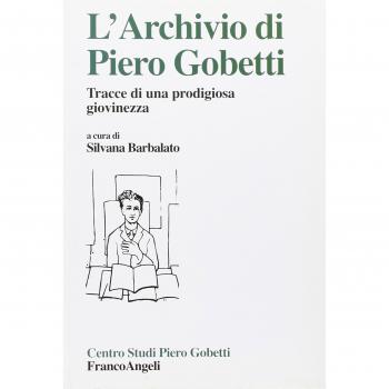 L'archivio di Piero Gobetti. Tracce di una prodigiosa giovinezza