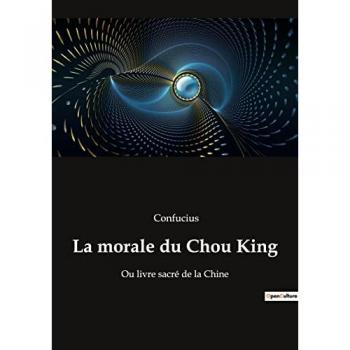 La morale du Chou King: Ou livre sacré de la Chine
