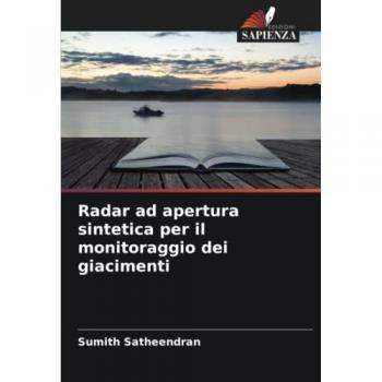 Satheendran, Sumith: Radar ad apertura sintetica per il monitoraggio dei giacimenti