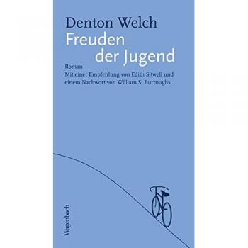 Freuden der Jugend: Mit einer Empfehlung von Edith Sitwell und einem Nachwort von William S. Burroughs (Quartbuch)