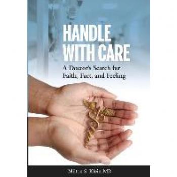 Handle with Care: A Doctor's Search for Faith, Fact, and Feeling