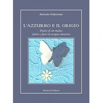 L'azzurro e il grigio. Diario di un medico dentro e fuori la terapia intensiva