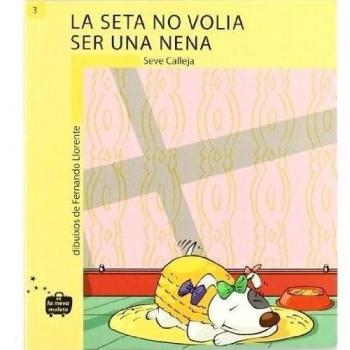 La Seta no volia ser una nena (Tapa blanda).