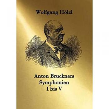 Anton Bruckners Symphonien I bis V