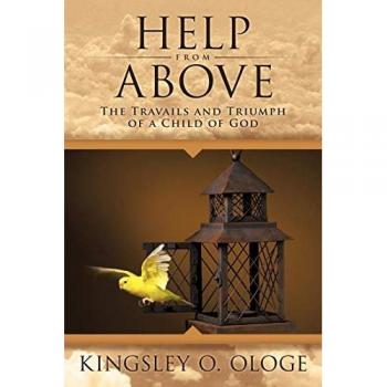 Help From Above: The Travails And Triumph Of A Child Of God