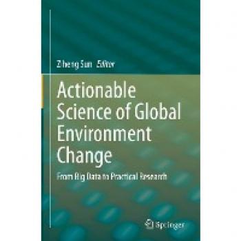 Actionable Science of Global Environment Change: From Big Data to Practical Research