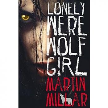 Lonely Werewolf Girl: Number 1 in series,Martin Millar