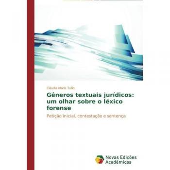 Tullio, Cláudia Maris: Gêneros textuais jurídicos: um olhar sobre o léxico forense