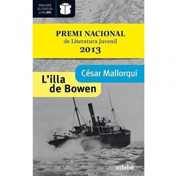 L’illa de bowen. Ganador modalidad juvenil (edición xx premio edebé)