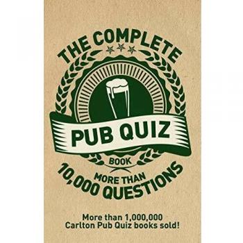 The Complete Pub Quiz Book : More than 10,000 questions