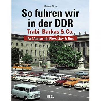 Matthias Röcke So Fuhren Wir In Der Ddr: Trabi, Barkas Und Co.