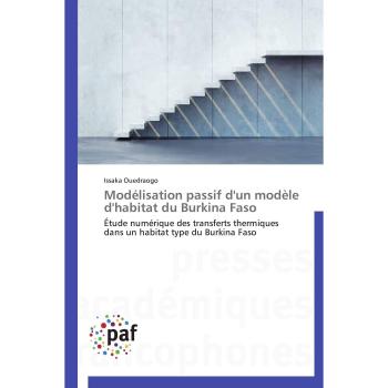 Modélisation passif d'un modèle d'habitat du Burkina Faso: Étude numérique des transferts thermiques dans un habitat type du Burkina Faso