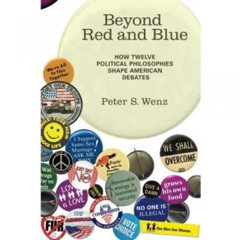Beyond Red and Blue: How Twelve Political Philosophies Shape American Debates Peter S. Wenz