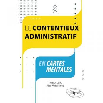Le contentieux administratif en cartes mentales (Le droit en cartes mentales)