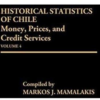 Historical Statistics of Chile, Volume IV: Money, Prices and Credit Services