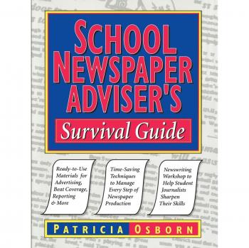 School Newspaper Advisers Survival Guide