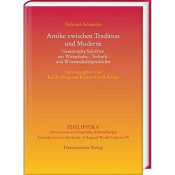 Antike zwischen Tradition und Moderne: Gesammelte Schriften zur Wirtschafts-, Technik
