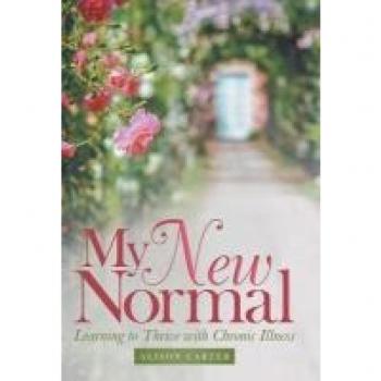 My New Normal: Thrive with Chronic Illness