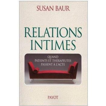 Relations intimes. Quand patients et thérapeutes passent à l'acte