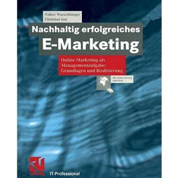 Nachhaltig erfolgreiches E-Marketing: Online Marketing als Managementaufgabe: Grundlagen und Realisierung