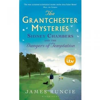 Sidney Chambers and The Dangers of Temptation by James Runcie (hb 1st) Signed