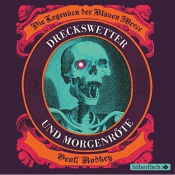 Die Legenden der Blauen Meere, Band 1: Dreckswetter und Morgenröte: 5 CDs