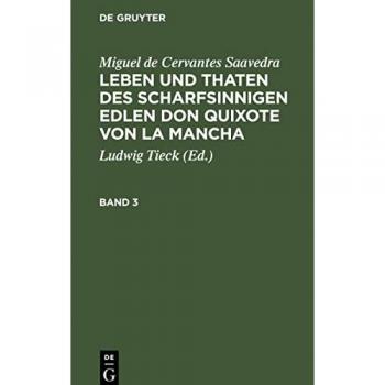 Miguel de Cervantes Saavedra: Leben und Thaten des scharfsinnigen Edlen Don Quixote von la Mancha. Band 3: LTSEDQM-B, Band 3