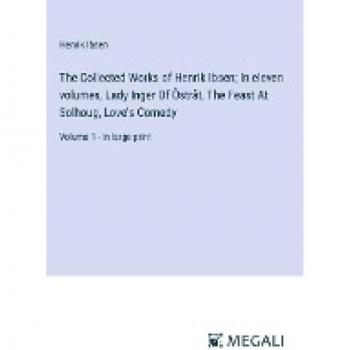 The Collected Works of Henrik Ibsen: Volume 1