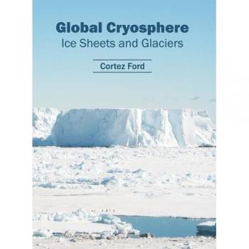 Global Cryosphere: Ice Sheets and Glaciers