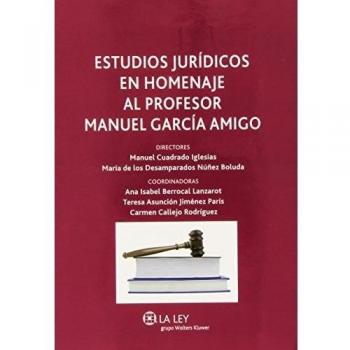 Estudios jurídicos en homenaje al Profesor Manuel García Amigo