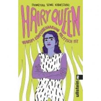 Hairy Queen: Feministisches Manifest zur Körperbehaarung
