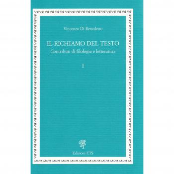 Il richiamo del testo. Contributi di filologia e letteratura