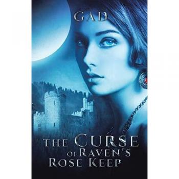Downey, Gregory: The Curse of Raven's Rose Keep