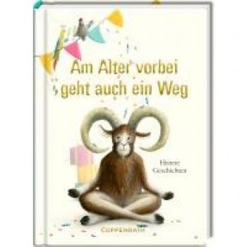 Am Alter Vorbei Geht Auch Ein Weg: Heitere Geschichten