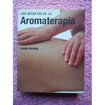 Los Secretos De La Aromaterapia