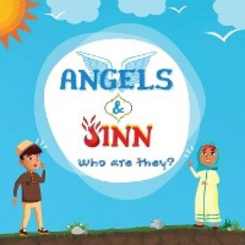 Angels & Jinn; Who are they?: A guide for Muslim kids unfolding Invisible & Supernatural beings created by Allah Al-Mighty (Kids Islamic Learning Collection)
