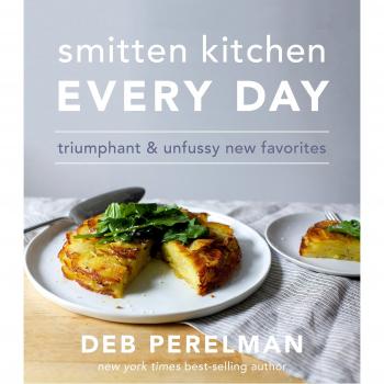 Smitten Kitchen Every Day: Triumphant and Unfussy New Favorites by Deb Perelman
