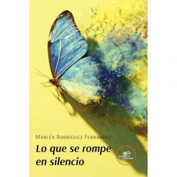 LO QUE SE ROMPE EN SILENCIO.