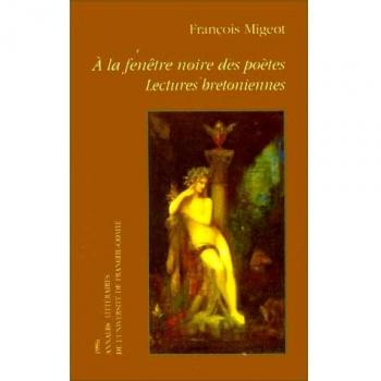 A la fenêtre noire des poètes: Lectures bretoniennes