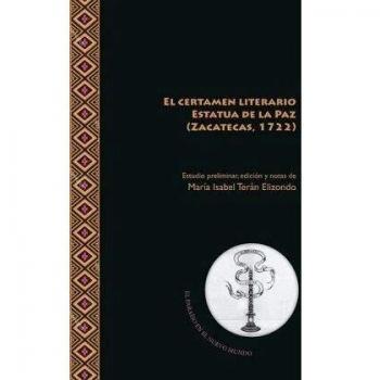 El certamen literario Estatua de la Paz (Zacatecas, 1722)