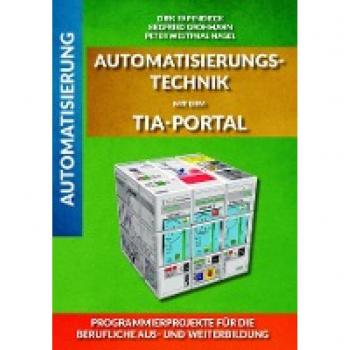 Grohmann, Siegfried: Automatisierungstechnik mit dem TIA-Portal