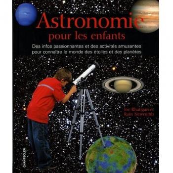 Astronomie pour les enfants: Des infos passionnantes et des activités amusantes pour connaître le monde des étoiles et des planètes