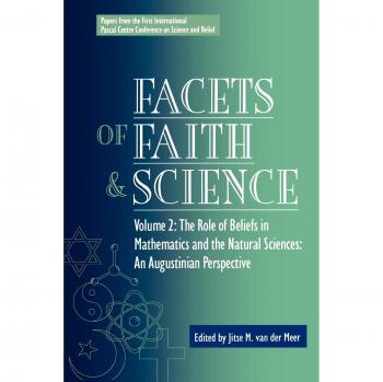 Facets of Faith and Science: Vol. II: The Role of Beliefs in Mathematics and the Natural Sciences