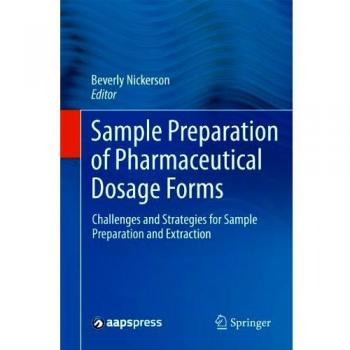 Sample Preparation of Pharmaceutical Dosage Forms: Challenges and Strategies for Sample Preparation and Extraction