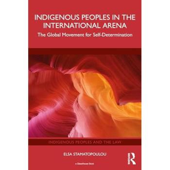 Indigenous Peoples in the International Arena