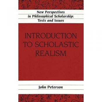 Peterson, John: Introduction to Scholastic Realism