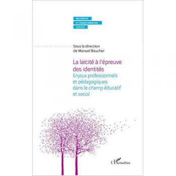 La laïcité à l'épreuve des identités: Enjeux professionnels et pédagogiques dans le champ éducatif et social